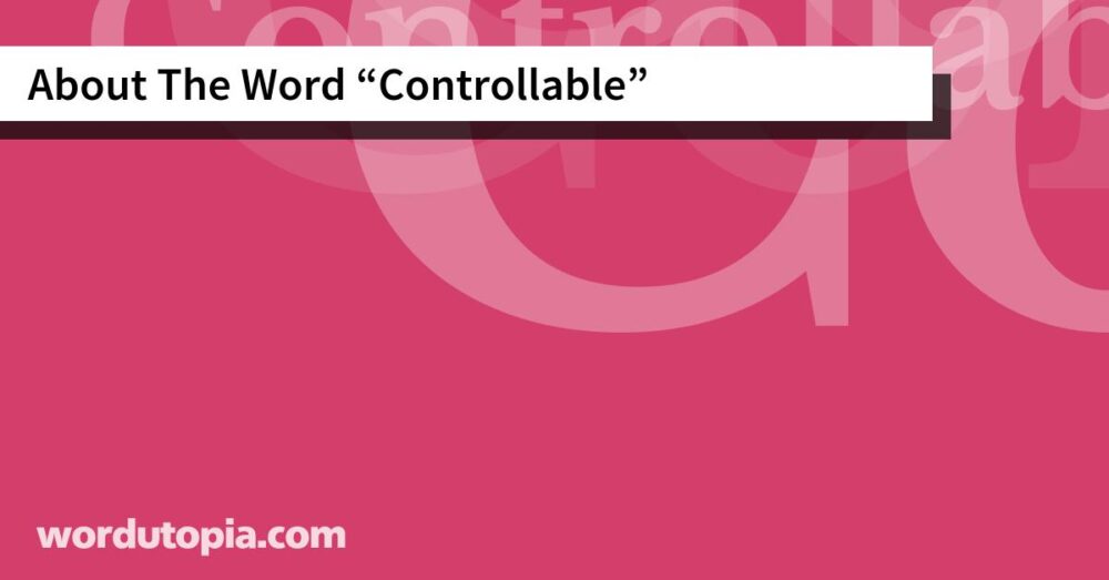 About The Word Controllable