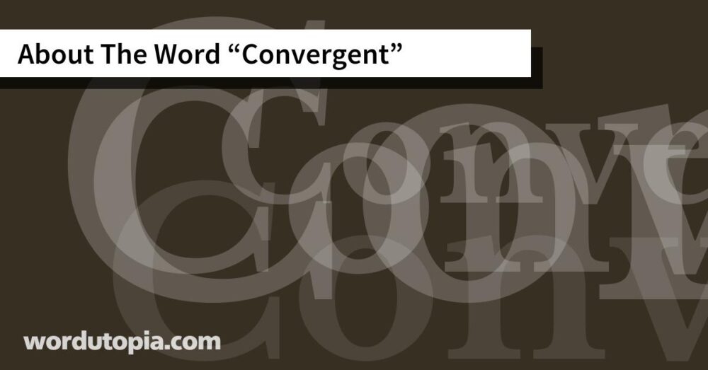 About The Word Convergent