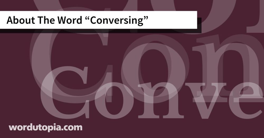 About The Word Conversing