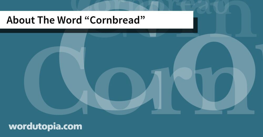 About The Word Cornbread