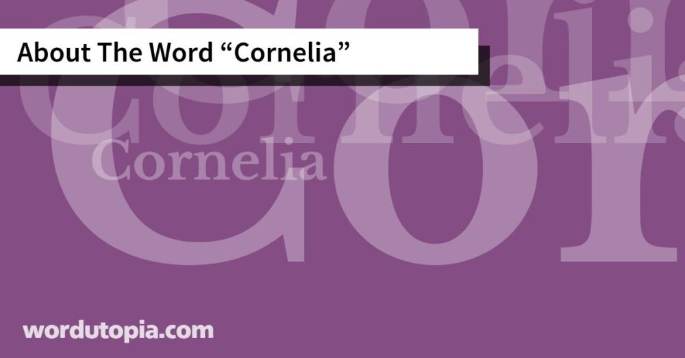 About The Word Cornelia