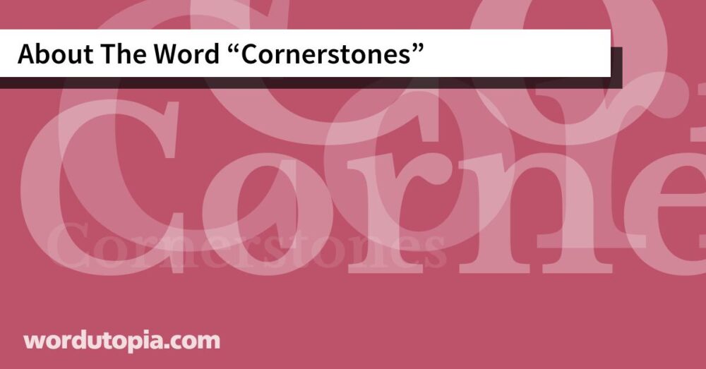 About The Word Cornerstones