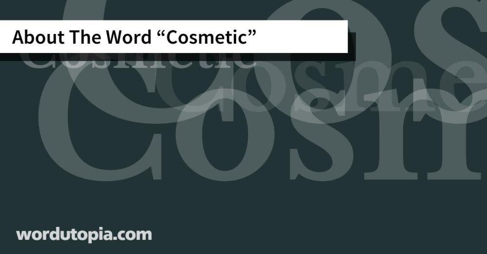 About The Word Cosmetic