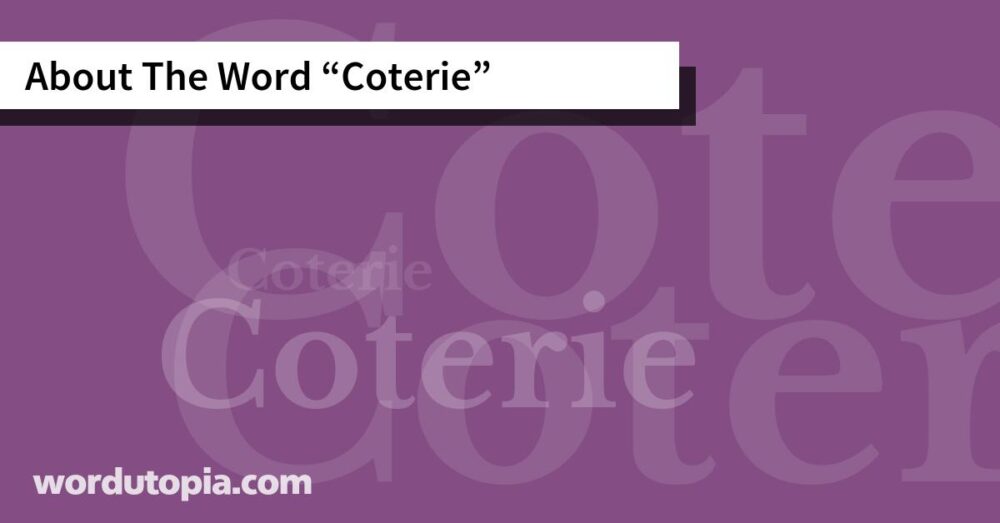 About The Word Coterie