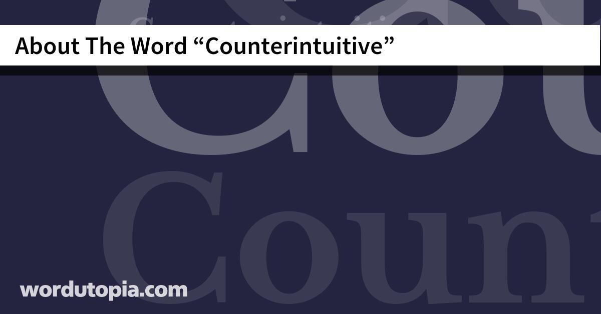 About The Word Counterintuitive
