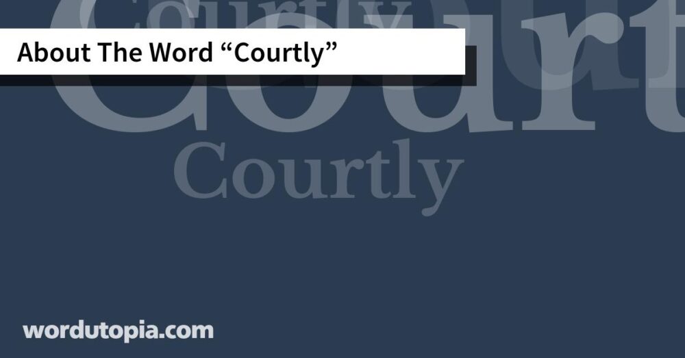 About The Word Courtly