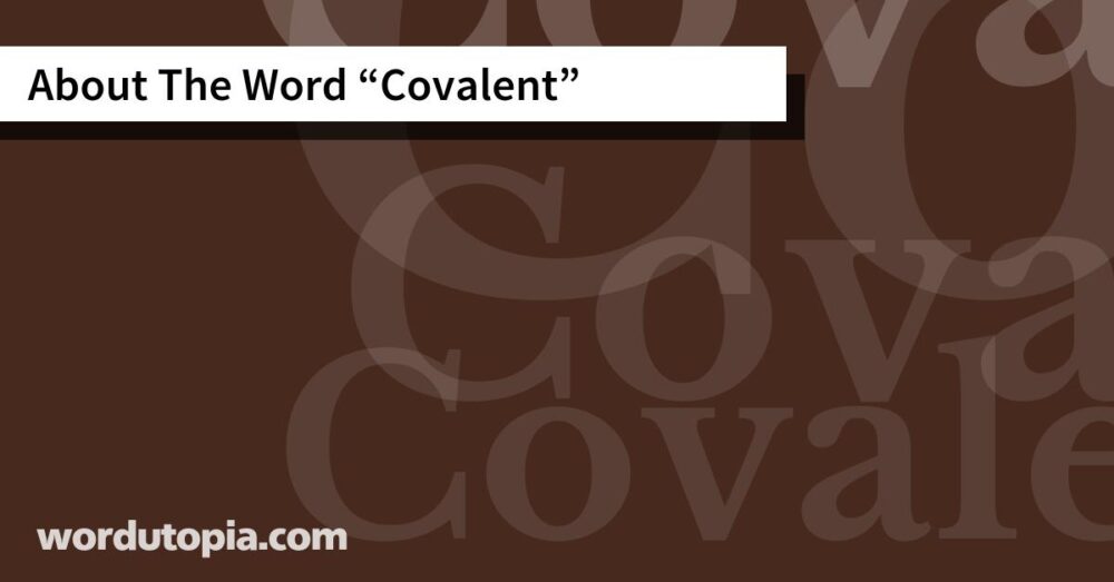 About The Word Covalent