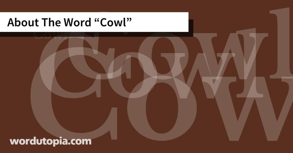 About The Word Cowl