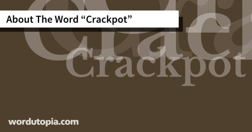 About The Word Crackpot