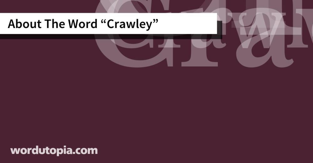 About The Word Crawley
