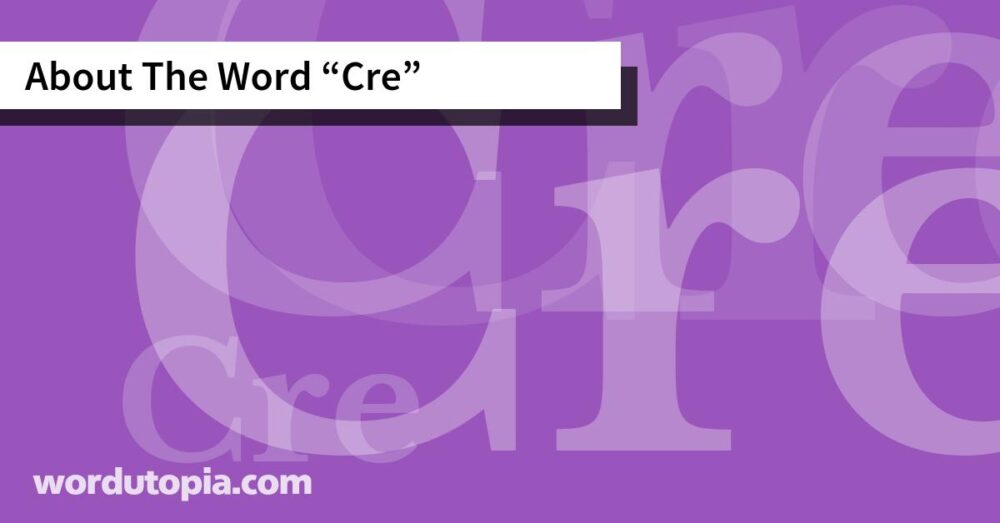 About The Word Cre