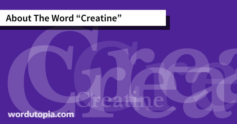About The Word Creatine