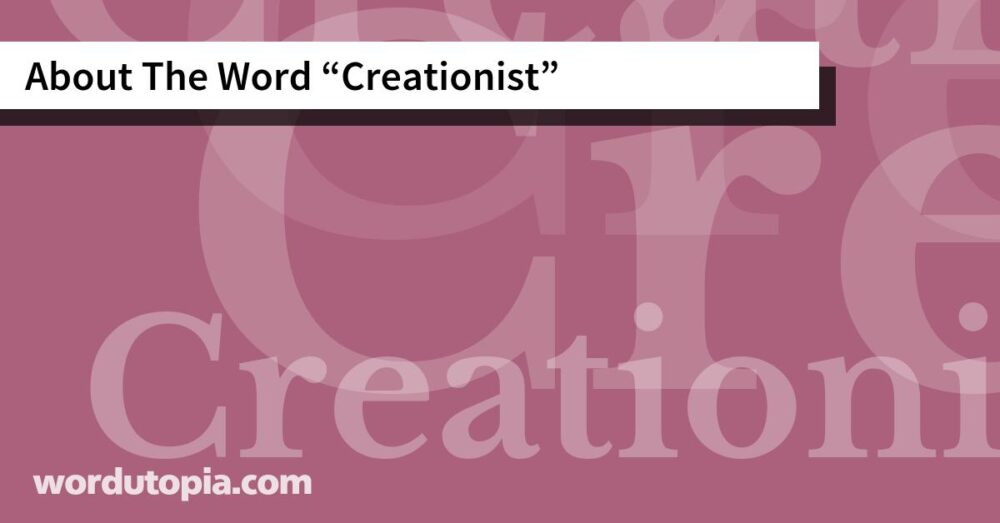About The Word Creationist
