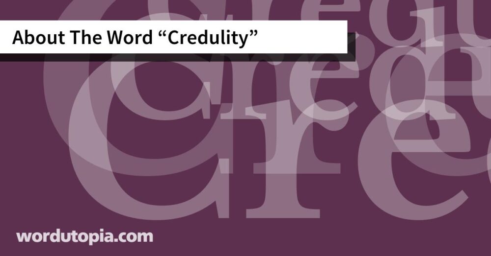 About The Word Credulity