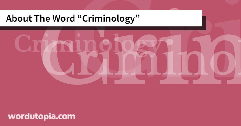 About The Word Criminology