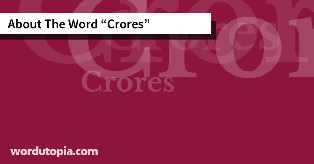 About The Word Crores