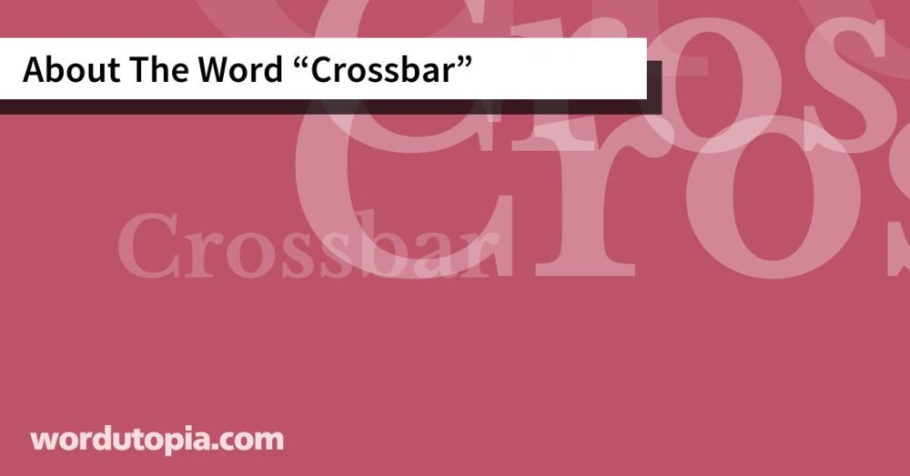 About The Word Crossbar