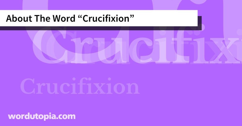 About The Word Crucifixion