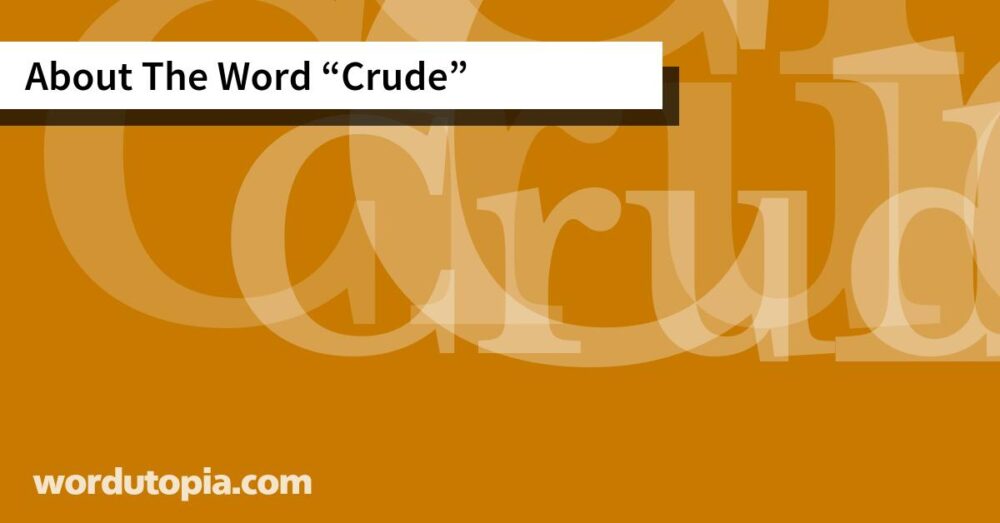 About The Word Crude