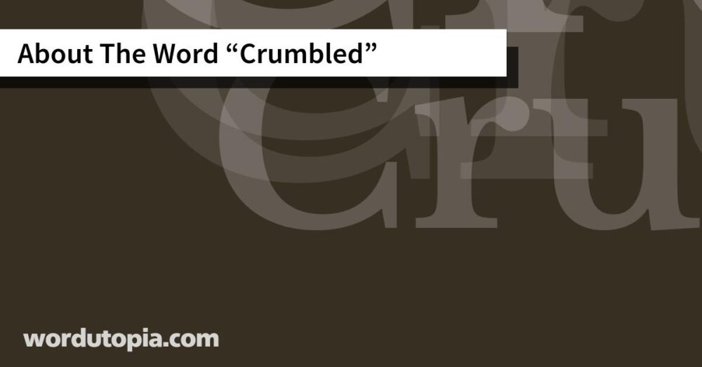 About The Word Crumbled