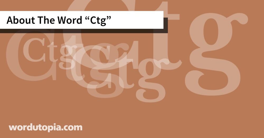 About The Word Ctg