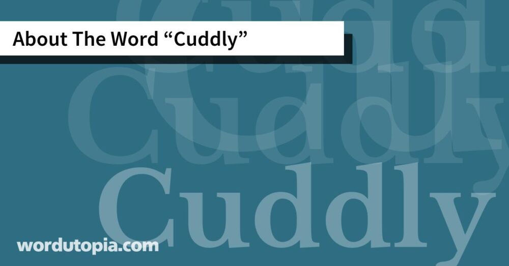 About The Word Cuddly