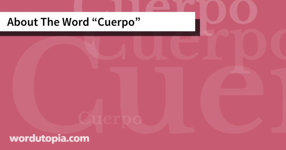 About The Word Cuerpo