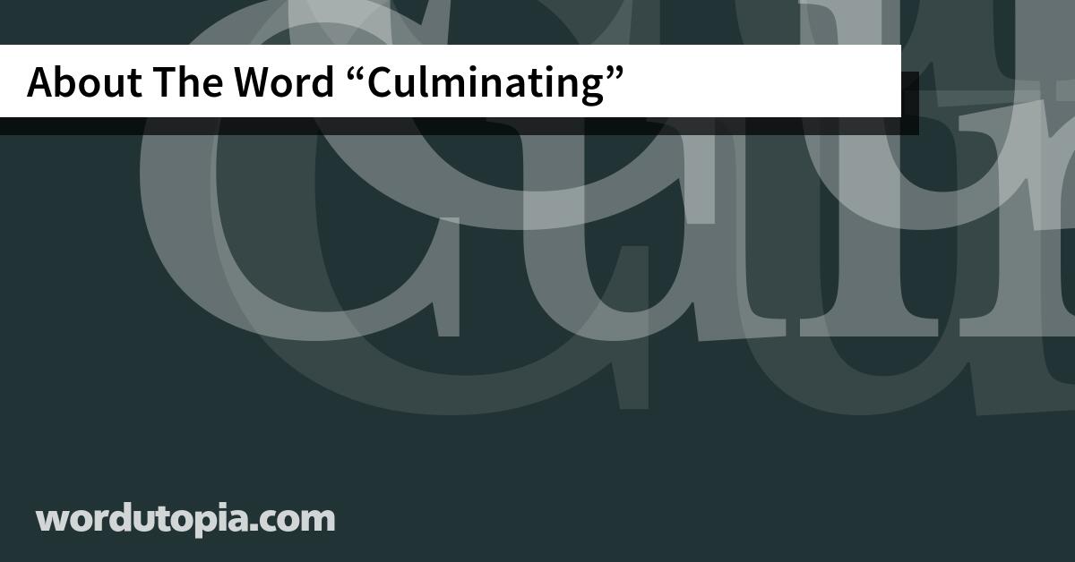 About The Word Culminating