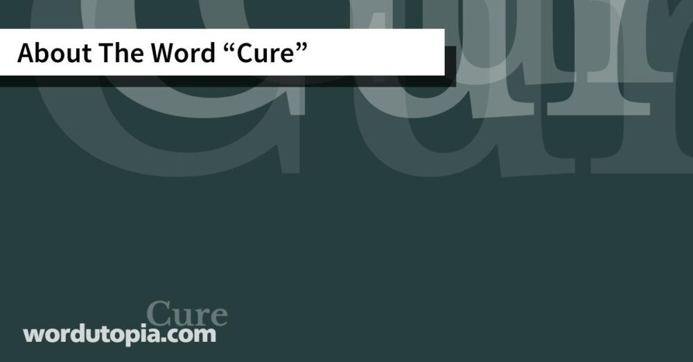 About The Word Cure