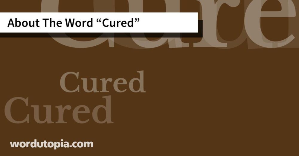 About The Word Cured