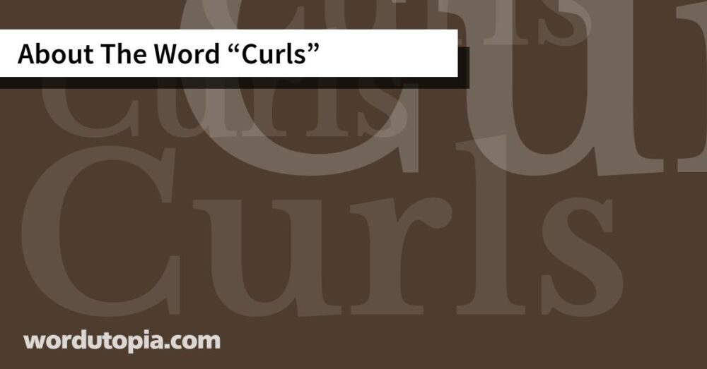 About The Word Curls