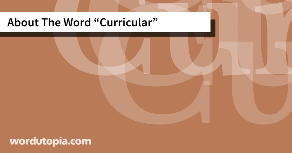 About The Word Curricular