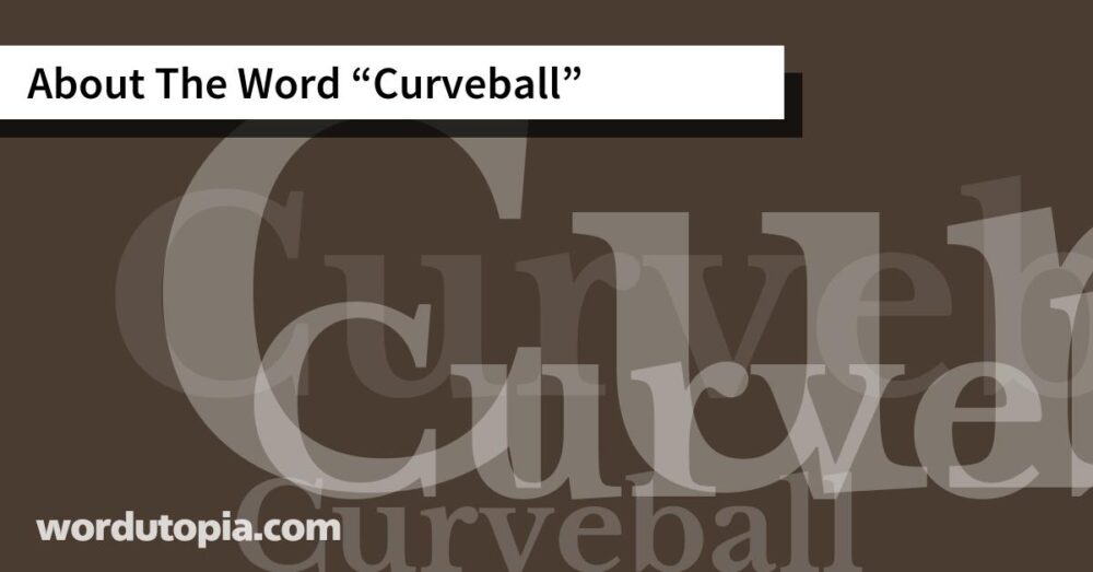 About The Word Curveball