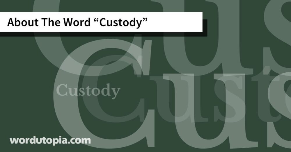 About The Word Custody