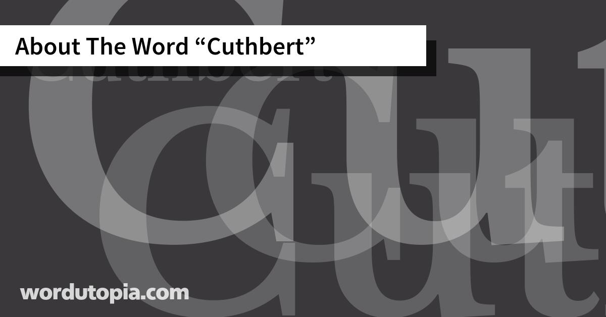About The Word Cuthbert