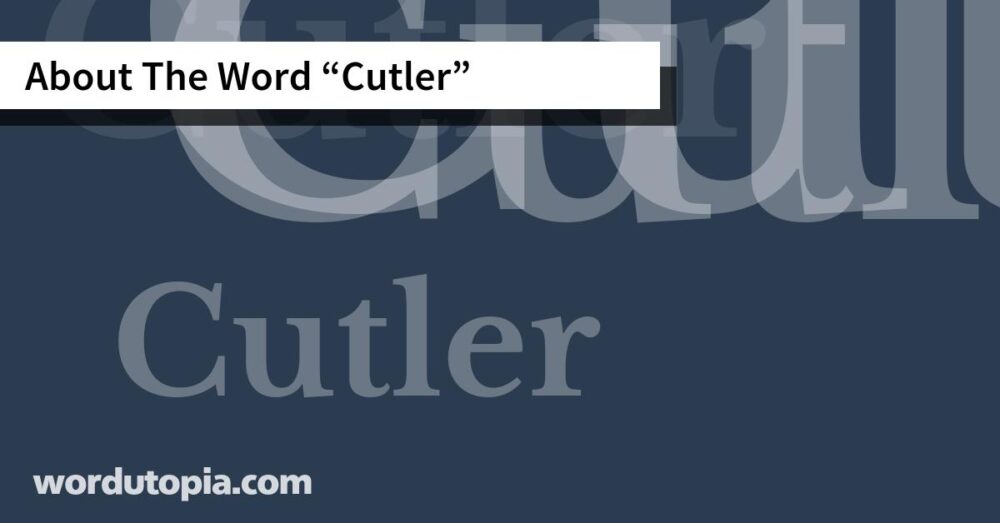 About The Word Cutler
