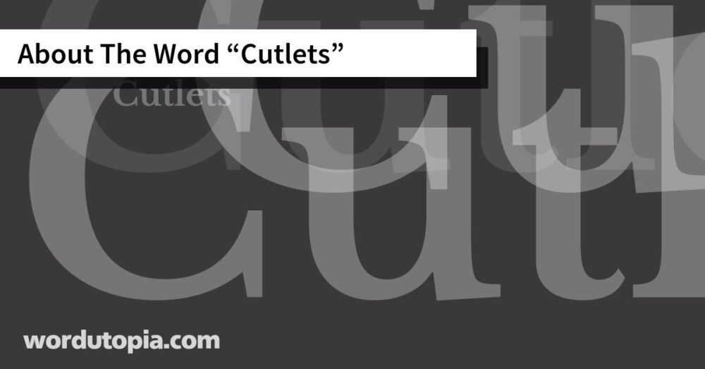 About The Word Cutlets
