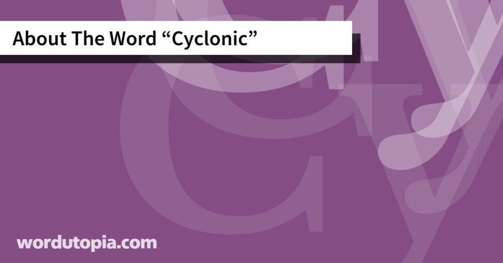 About The Word Cyclonic