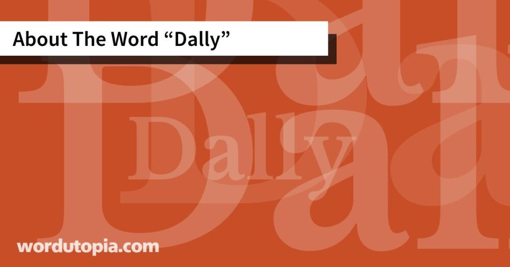 About The Word Dally