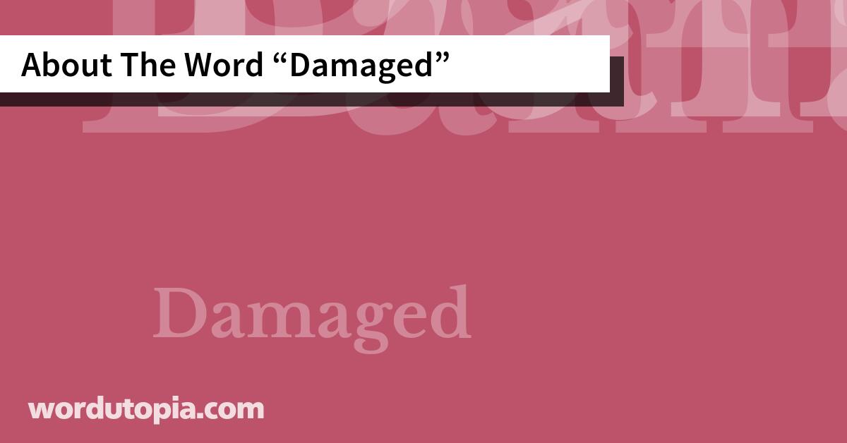 About The Word Damaged
