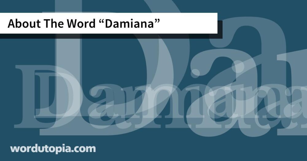 About The Word Damiana