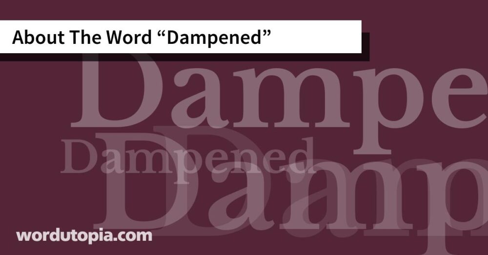 About The Word Dampened