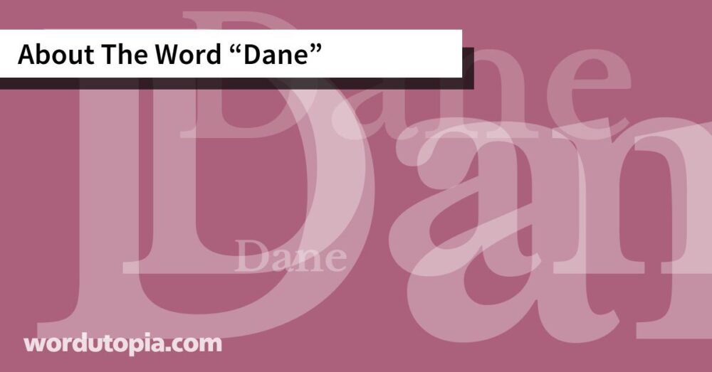 About The Word Dane