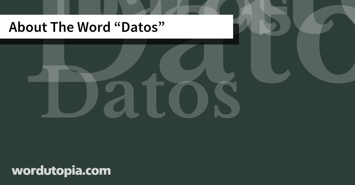 About The Word Datos