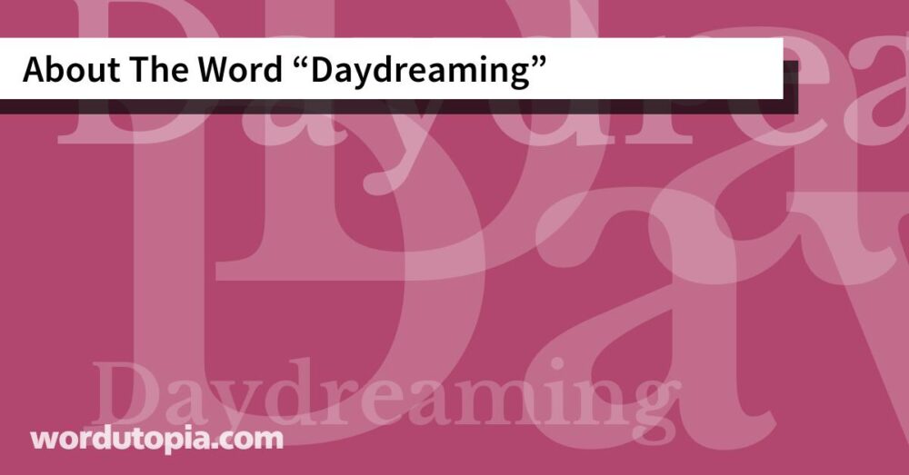About The Word Daydreaming