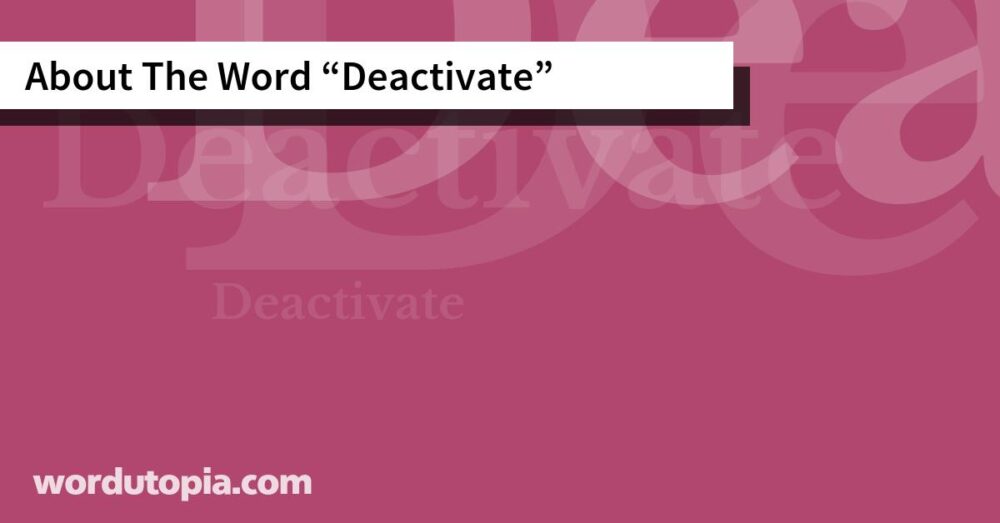 About The Word Deactivate