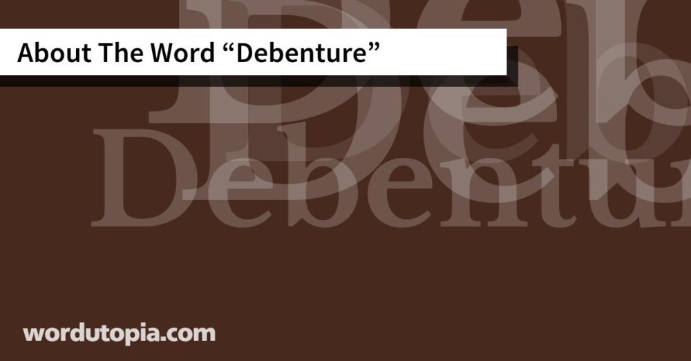 About The Word Debenture
