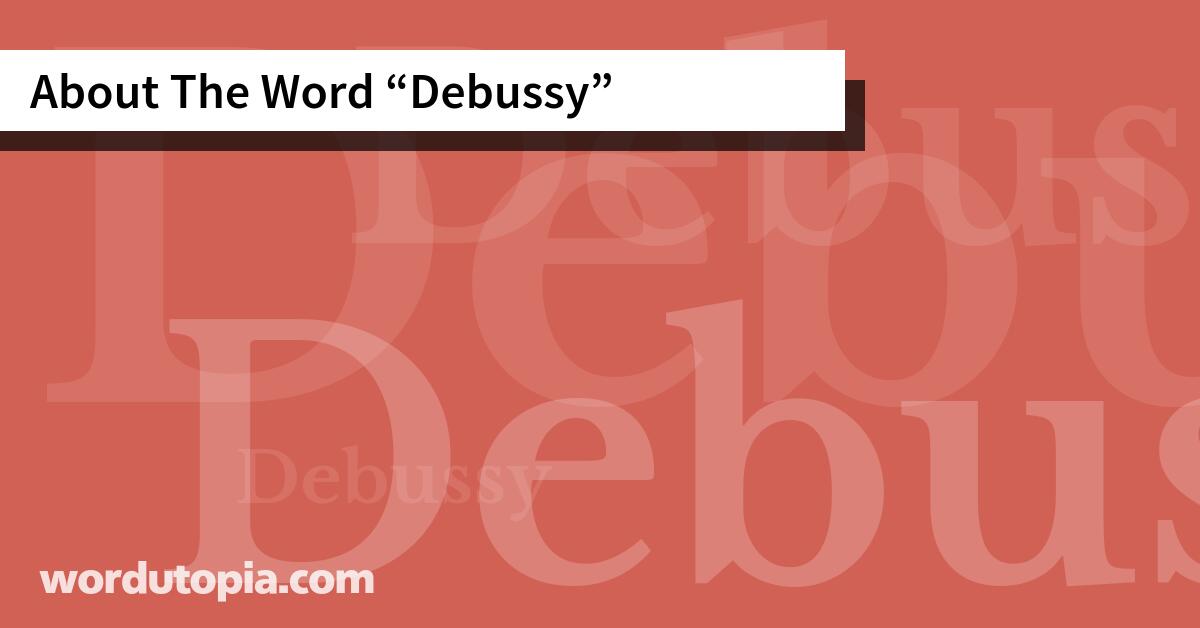 About The Word Debussy
