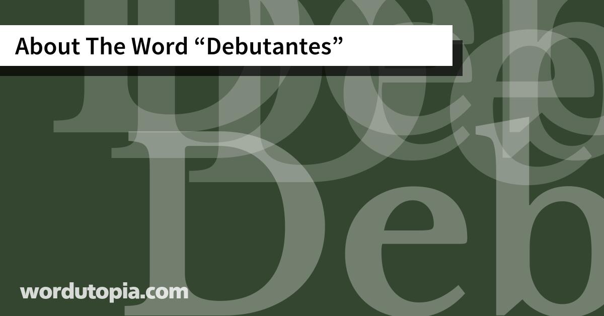 About The Word Debutantes