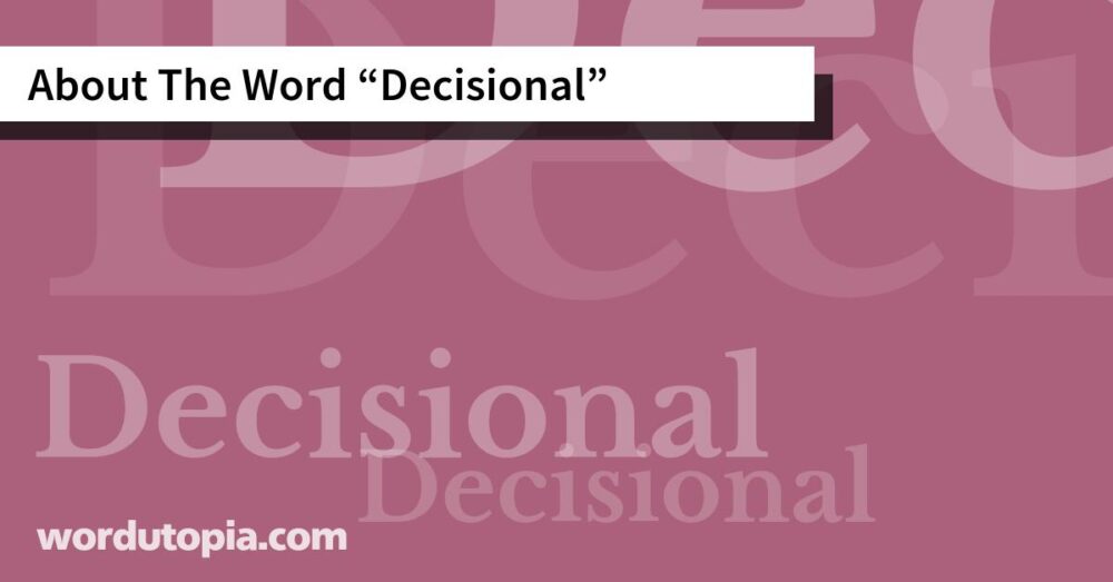 About The Word Decisional